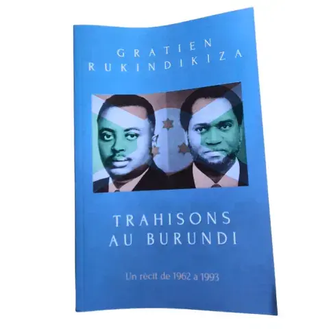 Trahisons au Burundi – Un récit de 1962 à 1993