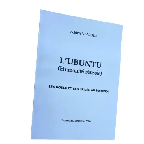 L’Ubuntu (Humanité réussie) : ses roses et ses épines au Burundi