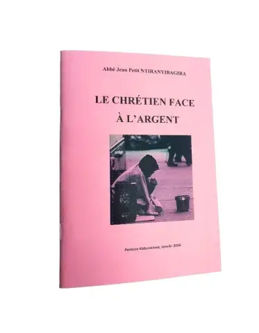 Le Chrétien Face à l'Argent (Abbé Jean Petit Ntiranyibagira)