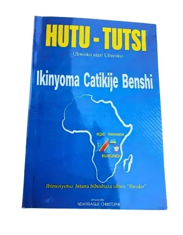 Hutu-Tutsi: Ubwoko atari Ubwoko — Ikinyoma Catikije Benshi (édition kirundi, Ndayiragije Christophe)