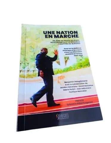 Une Nation en Marche — 60 ans de pièges déjoués (Benjamin Ndagijimana)