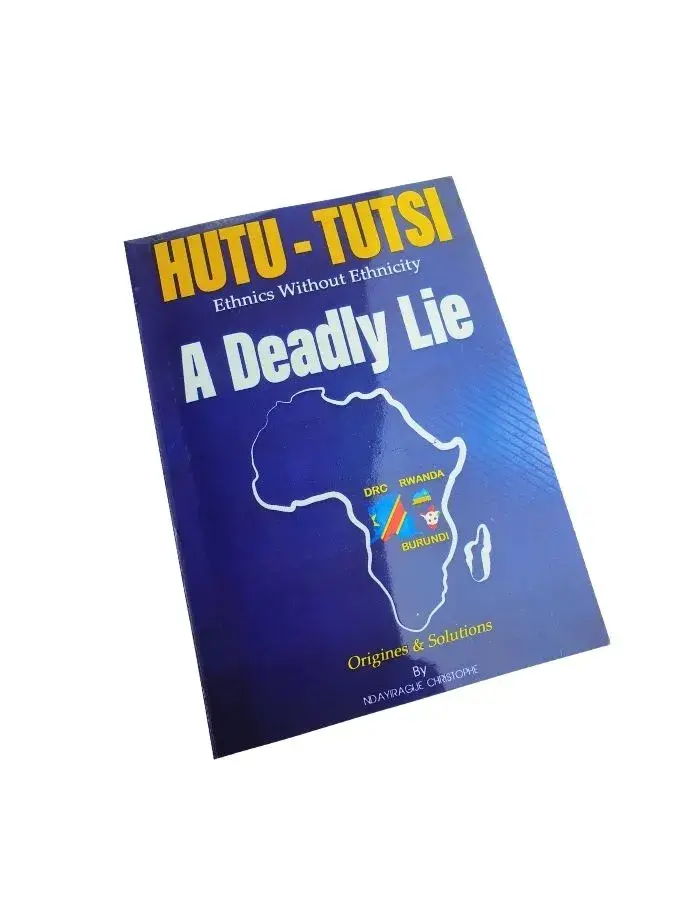 Hutu-Tutsi: Ethnics Without Ethnicity — A Deadly Lie (édition anglaise, Ndayiragije Christophe)